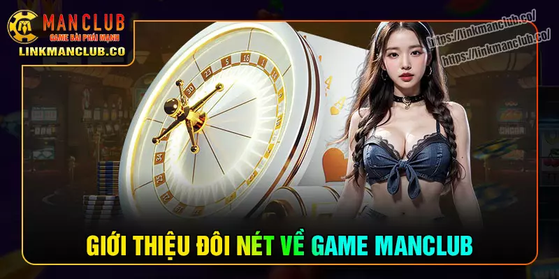 Giới thiệu đôi nét về game manclub