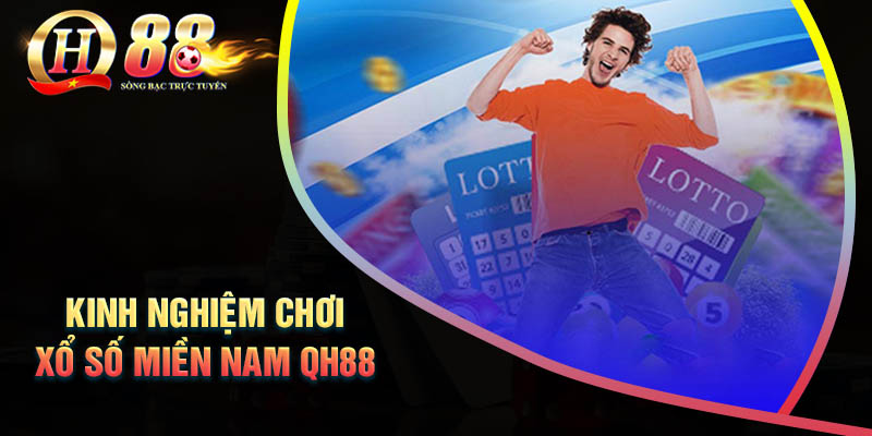 kinh-nghiem-choi-xo-so-mien-nam-qh88-cho-tan-thu