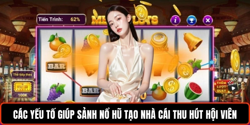 cac-yeu-to-giup-sanh-no-hu-tao-nha-cai-thu-hut-hoi-vien