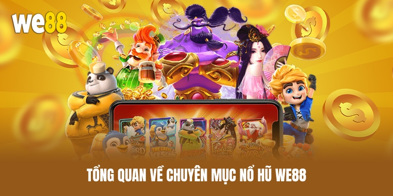 tong-quan-ve-chuyen-muc-no-hu-we88