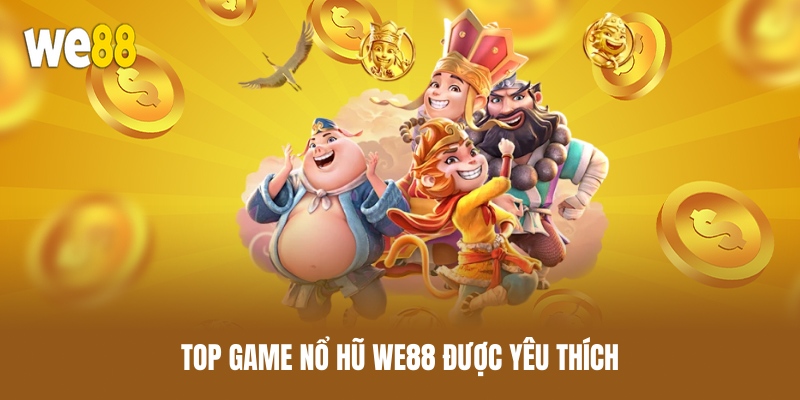top-game-no-hu-we88-duoc-yeu-thich
