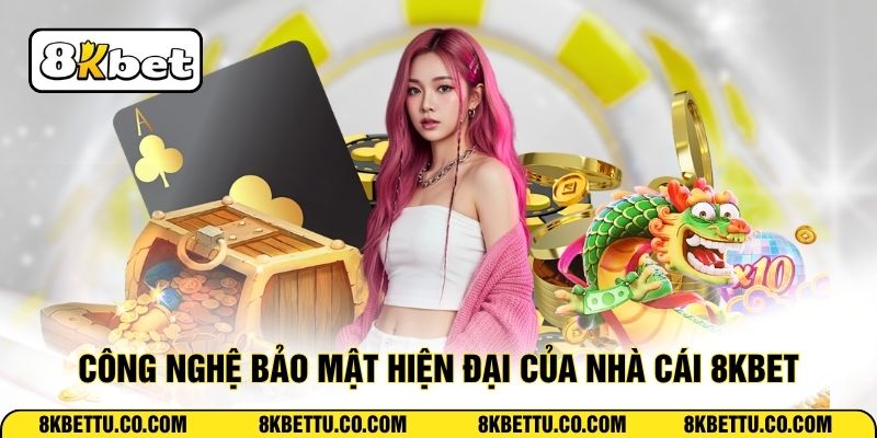Công nghệ bảo mật hiện đại của nhà cái 8KBET