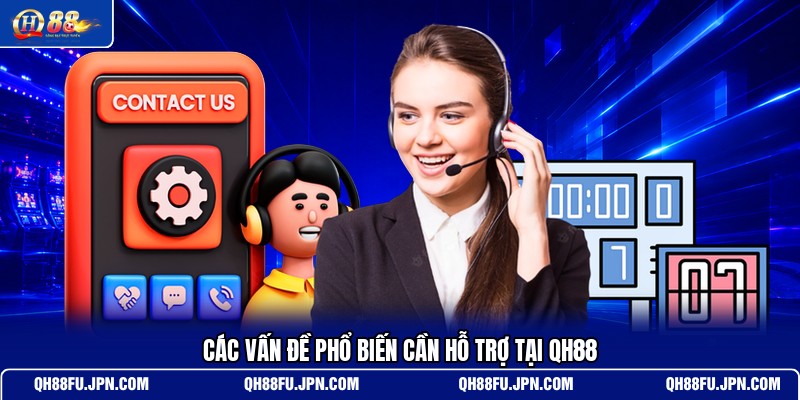cac-van-de-pho-bien-can-ho-tro-tai-qh88