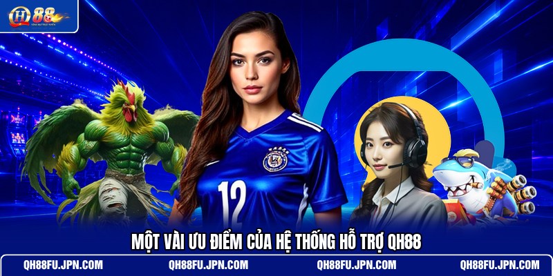 mot-vai-uu-diem-cua-he-thong-ho-tro-qh88