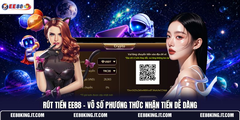rut-tien-ee88-vo-so-phuong-thuc-nhan-tien-de-dang