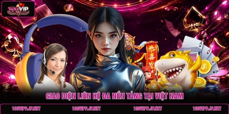 giao-dien-lien-he-da-nen-tang-tai-viet-nam