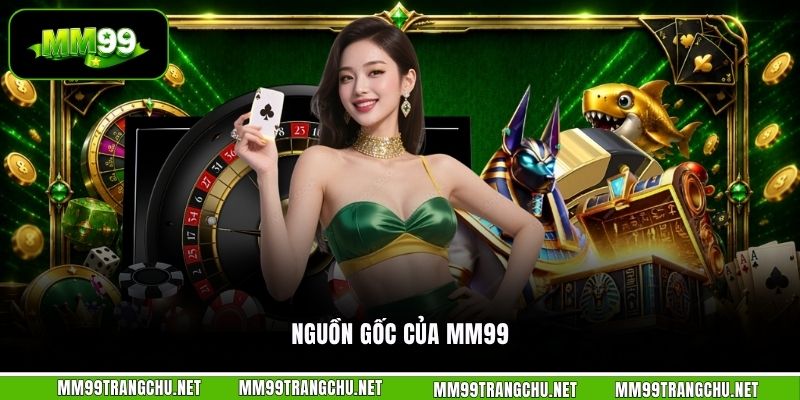 nguon-goc-cua-mm99