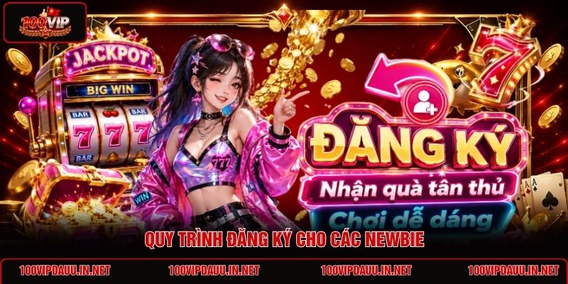 quy-trinh-dang-ky-cho-cac-newbie