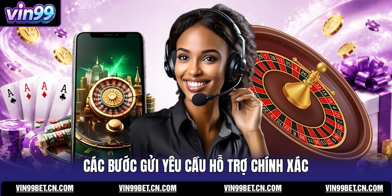cac-buoc-gui-yeu-cau-ho-tro-chinh-xac