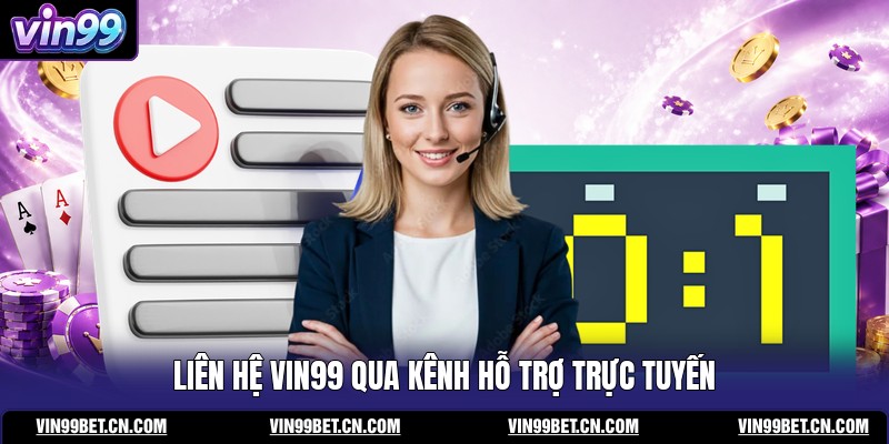 lien-he-vin99-qua-kenh-ho-tro-truc-tuyen