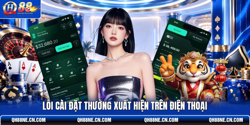 loi-cai-dat-thuong-xuat-hien-tren-dien-thoai