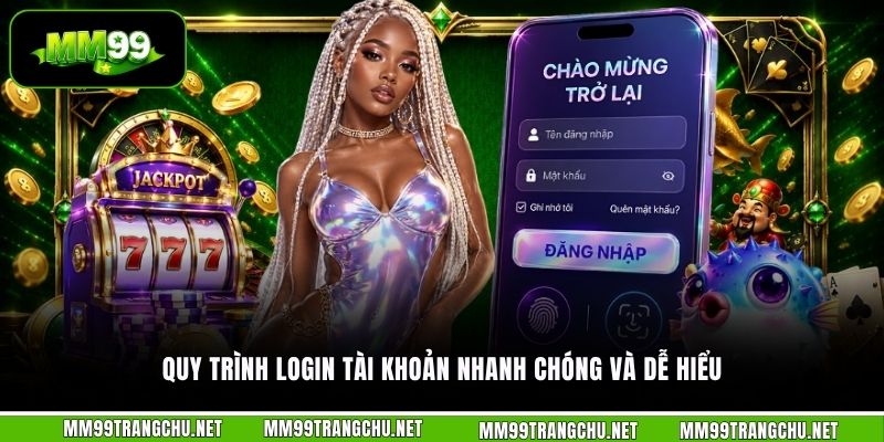 quy-trinh-login-tai-khoan-nhanh-chong-va-de-hieu
