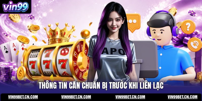 thong-tin-can-chuan-bi-truoc-khi-lien-lac